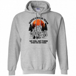 Sloth Hiking Team We Will Get There When We Get There Camping Shirt, Hoodie, Tank 20