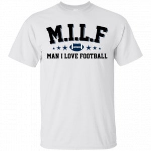 Milf Man I Love Football Cowboys Shirt, Hoodie, Tank 7