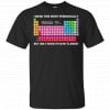 I Wear This Shirt Periodically But Only When I'm In My Element Shirt, Hoodie, Tank 2