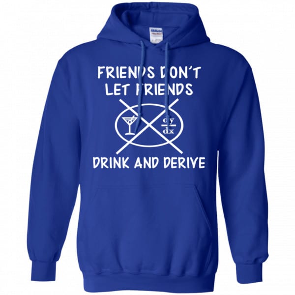 Friends Don’t Let Friends Drink & Derive Shirt, Hoodie, Tank Apparel 10