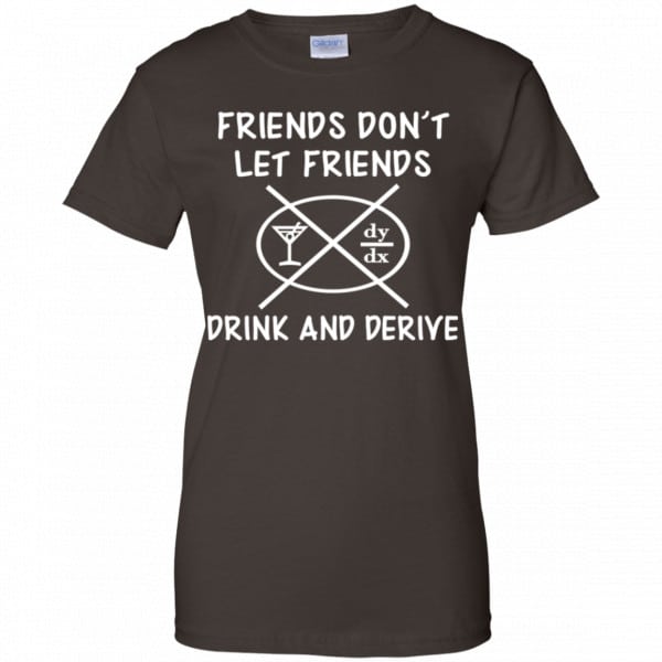 Friends Don’t Let Friends Drink & Derive Shirt, Hoodie, Tank Apparel 12
