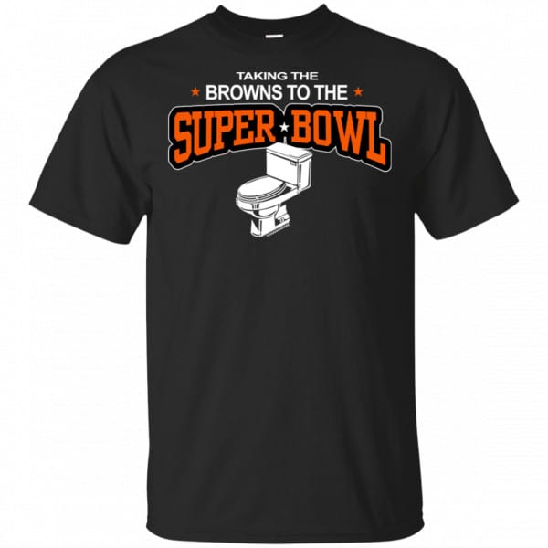 Talking The Browns To The Super Bowl Shirt, Hoodie, Tank 3