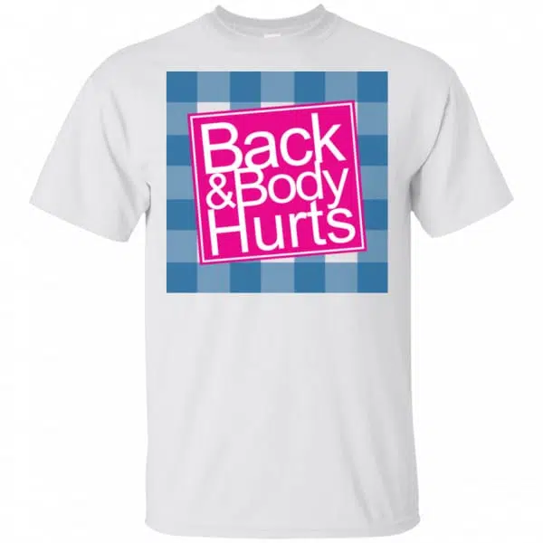 Back & Body Hurts Shirt, Hoodie, Tank 4