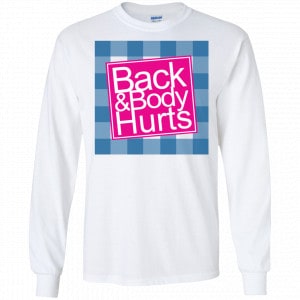 Back & Body Hurts Shirt, Hoodie, Tank 18