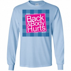 Back & Body Hurts Shirt, Hoodie, Tank 19