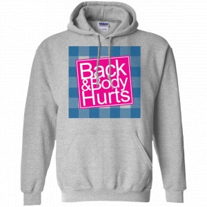 Back & Body Hurts Shirt, Hoodie, Tank 20