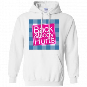 Back & Body Hurts Shirt, Hoodie, Tank 21