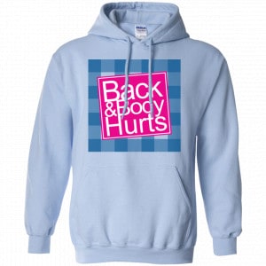 Back & Body Hurts Shirt, Hoodie, Tank 22