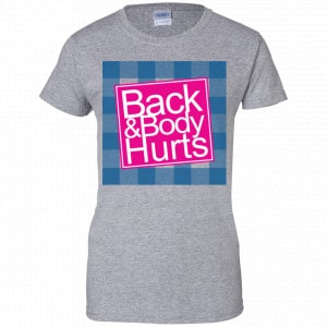 Back & Body Hurts Shirt, Hoodie, Tank 23