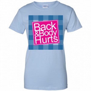 Back & Body Hurts Shirt, Hoodie, Tank 25