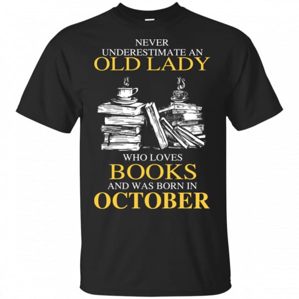 An Old Lady Who Loves Books And Was Born In October Shirt, Hoodie, Tank 3