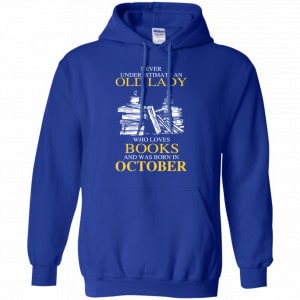 An Old Lady Who Loves Books And Was Born In October Shirt, Hoodie, Tank 21