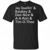 Jay Quellin’ & Balakay & Dee-Nice & A-A-Ron & Tim-O-Thee Shirt, Hoodie, Tank 1 Jay Quellin’ & Balakay & Dee-Nice & A-A-Ron & Tim-O-Thee Shirt, Hoodie, Tank 1
