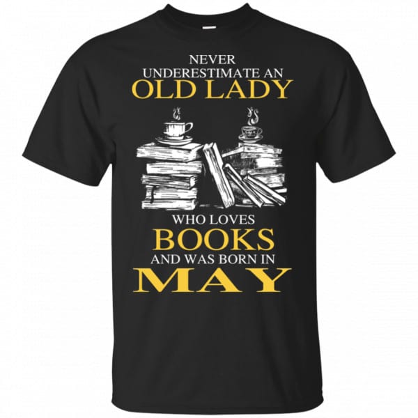 An Old Lady Who Loves Books And Was Born In May Shirt, Hoodie, Tank 3