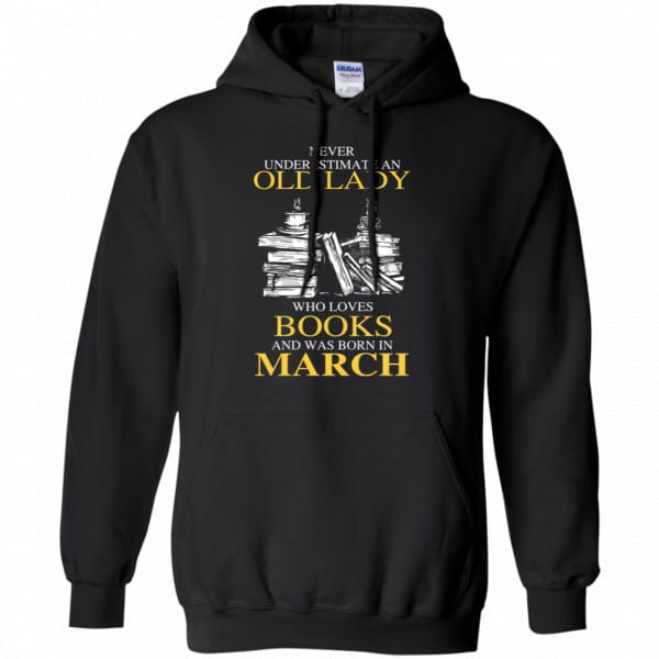 An Old Lady Who Loves Books And Was Born In March Shirt, Hoodie, Tank New Designs 7