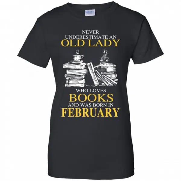 An Old Lady Who Loves Books And Was Born In February Shirt, Hoodie, Tank 11