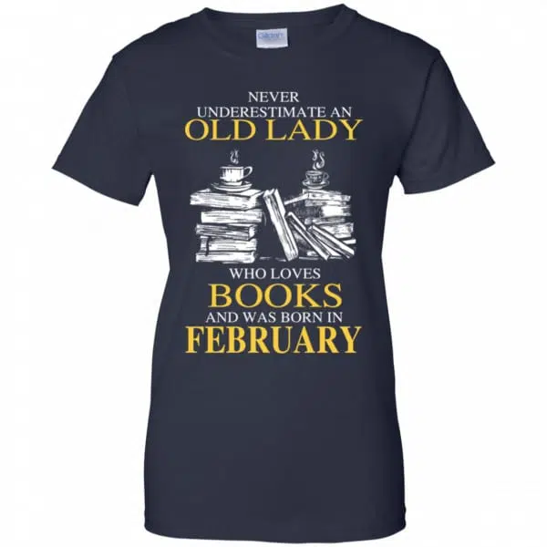 An Old Lady Who Loves Books And Was Born In February Shirt, Hoodie, Tank 13