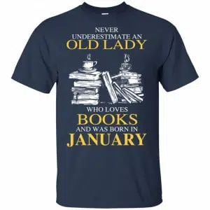An Old Lady Who Loves Books And Was Born In January Shirt, Hoodie, Tank 17