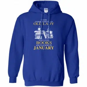 An Old Lady Who Loves Books And Was Born In January Shirt, Hoodie, Tank 21