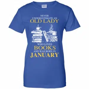 An Old Lady Who Loves Books And Was Born In January Shirt, Hoodie, Tank 25