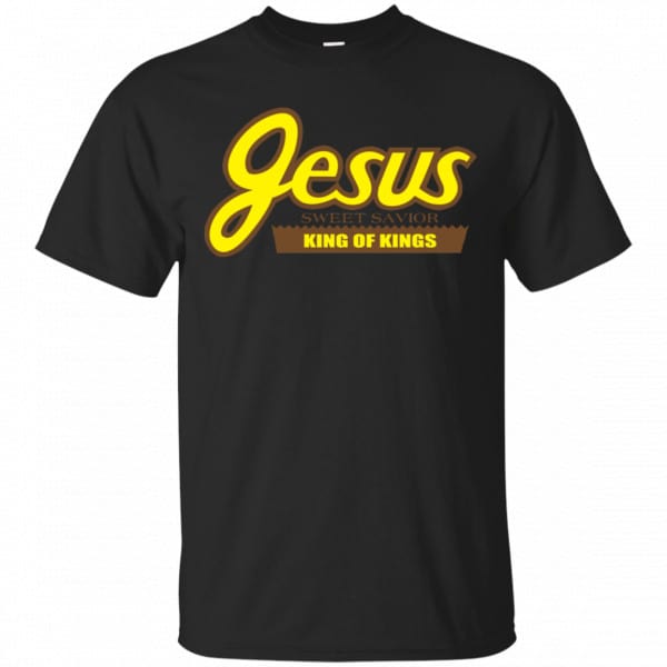 Reeses Jesus Sweet Savior King Of Kings Shirt, Hoodie, Tank 3