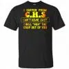 I Suffer From C.H.S Can’t Hear Shit I Will Huh The Crap Out Of You Shirt, Hoodie, Tank 1