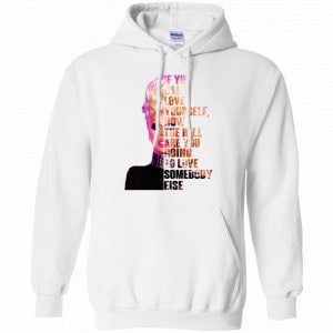 If You Can't Love Yourself How The Hell Are You Going To Love Somebody Else RuPaul Shirt, Hoodie, Tank 21