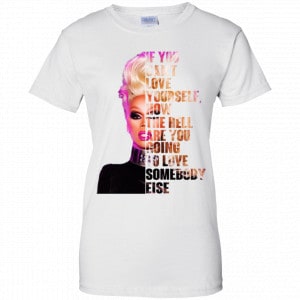 If You Can't Love Yourself How The Hell Are You Going To Love Somebody Else RuPaul Shirt, Hoodie, Tank 24