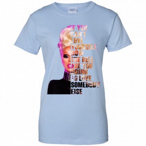 If You Can't Love Yourself How The Hell Are You Going To Love Somebody Else RuPaul Shirt, Hoodie, Tank 25