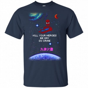 Spider Man Kill Your Heroes Be Gay Do Crime Shirt, Hoodie, Tank 17