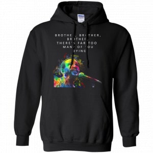 Brother Brother Brother There's Far Too Many Of You Dying Marvin Gaye Shirt, Hoodie, Tank 18 Brother Brother Brother There's Far Too Many Of You Dying Marvin Gaye Shirt, Hoodie, Tank 18