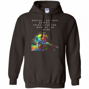 Brother Brother Brother There's Far Too Many Of You Dying Marvin Gaye Shirt, Hoodie, Tank 20 Brother Brother Brother There's Far Too Many Of You Dying Marvin Gaye Shirt, Hoodie, Tank 20