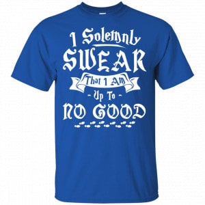 I Solemnly Swear That I Am Up To No Good Shirt, Hoodie, Tank 8