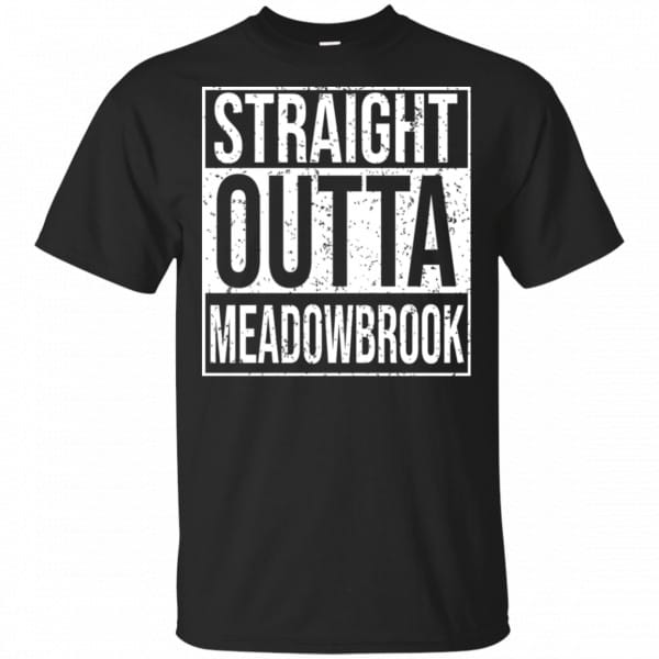 Straight Outta Meadowbrook Shirt, Hoodie, Tank 3