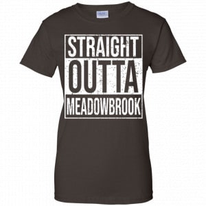 Straight Outta Meadowbrook Shirt, Hoodie, Tank 24 Straight Outta Meadowbrook Shirt, Hoodie, Tank 24