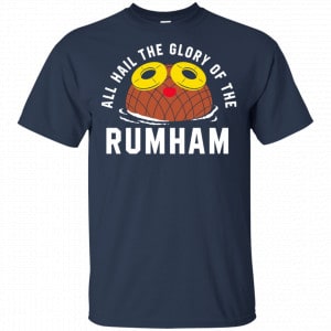 Rum Ham All Hail The Glory Of The Rum Ham Shirt, Hoodie, Tank 9