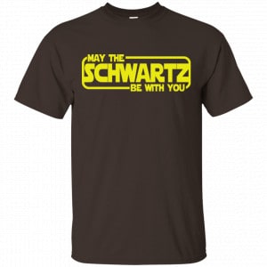 May The Schwartz Be With You Shirt, Hoodie, Tank 15