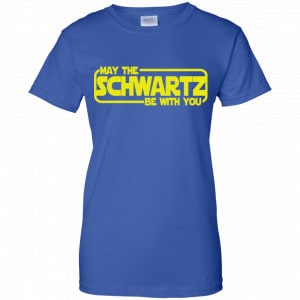 May The Schwartz Be With You Shirt, Hoodie, Tank 25