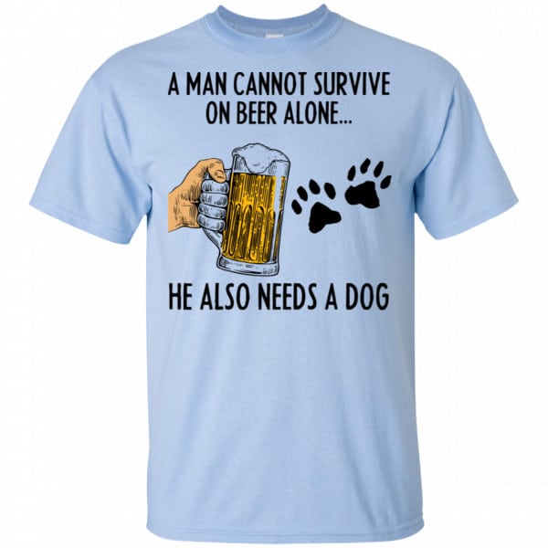 A Man Cannot Survive On Beer Alone He Also Needs A Dog Shirt, Hoodie, Tank New Designs 5