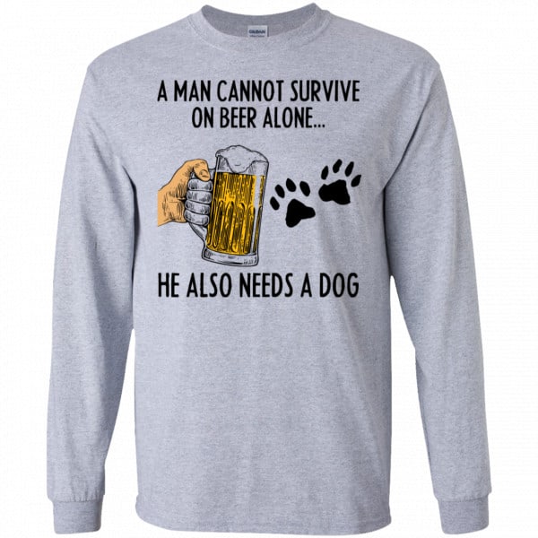A Man Cannot Survive On Beer Alone He Also Needs A Dog Shirt, Hoodie, Tank New Designs 6