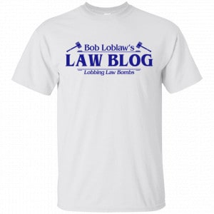 Bob Loblaw’s Law Blog Lobbing Law Bombs Shirt, Hoodie, Tank New Designs 2