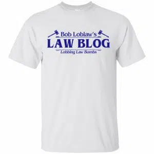 Bob Loblaw's Law Blog Lobbing Law Bombs Shirt, Hoodie, Tank 15