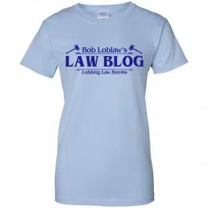 Bob Loblaw's Law Blog Lobbing Law Bombs Shirt, Hoodie, Tank 25