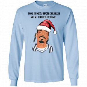 Snoop Dogg: Twas The Nizzle Before Chrismizzle And All Through The Hizzle Shirt, Hoodie, Tank 19