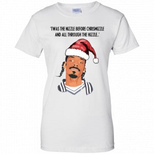 Snoop Dogg: Twas The Nizzle Before Chrismizzle And All Through The Hizzle Shirt, Hoodie, Tank 24