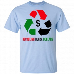 Recycling Black Dollars Black Pride Shirt, Hoodie, Tank 16