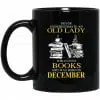 An Old Lady Who Loves Books And Was Born In December Mug 1