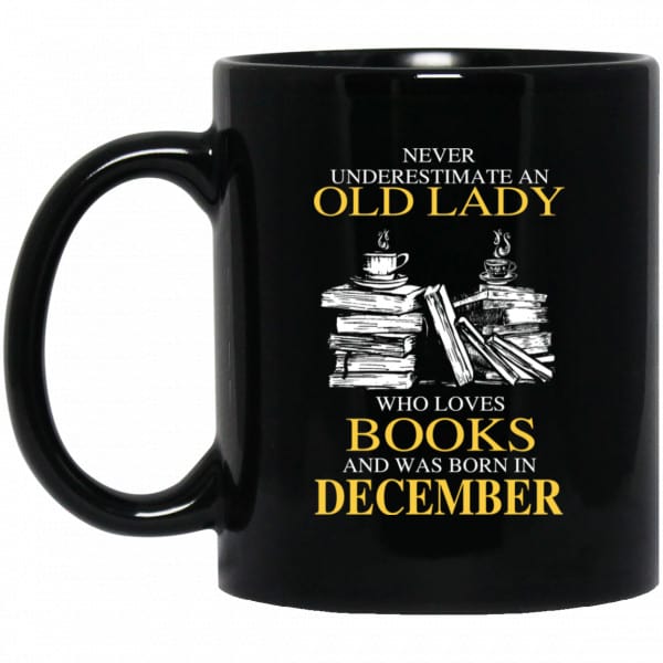 An Old Lady Who Loves Books And Was Born In December Mug 3