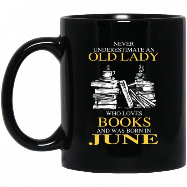 An Old Lady Who Loves Books And Was Born In June Mug 3