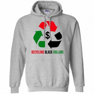 Recycling Black Dollars Black Pride Shirt, Hoodie, Tank 20
